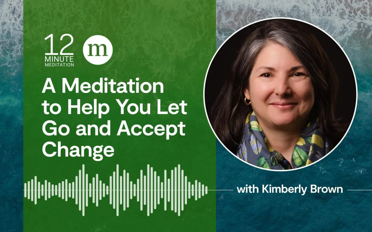 A Meditation to Help You Let Go and Accept Change