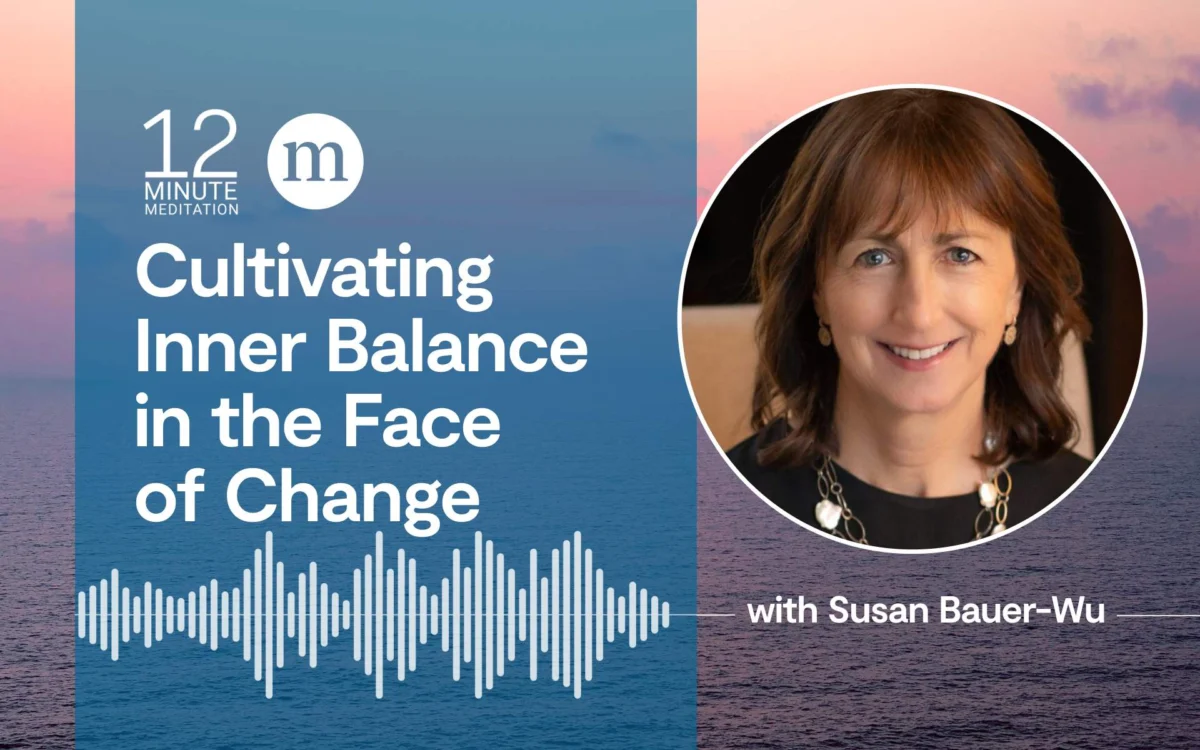 Cultivating Equanimity: Susan Bauer-Wu on Navigating Life’s Inherent Instability with Inner Balance.