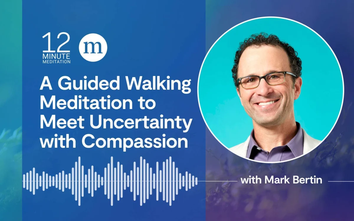 Mark Bertin: A Guided Walking Meditation to Meet Uncertainty with Compassion